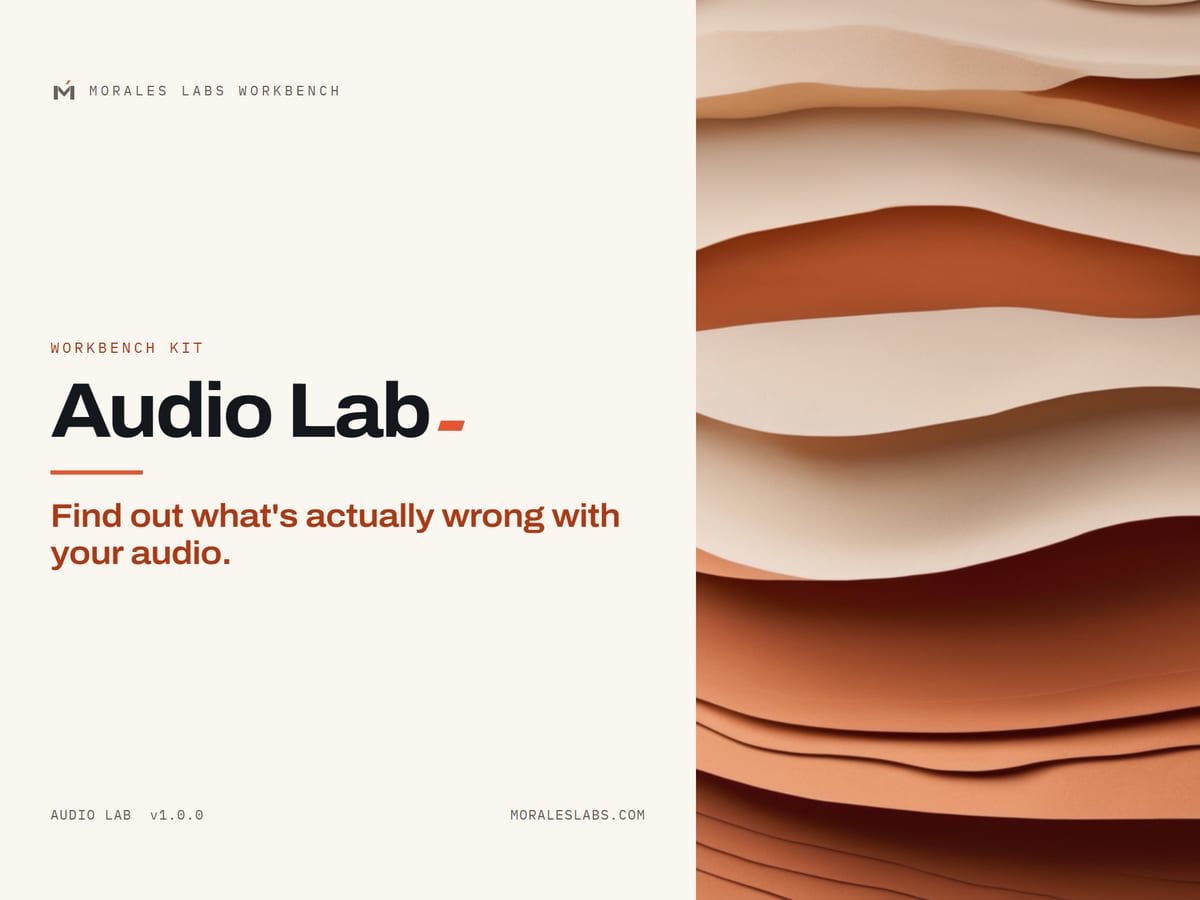 Morales Labs Audio Lab — Find out what's actually wrong with your audio.